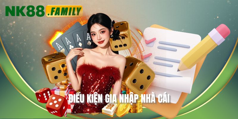 Điều kiện gia nhập nhà cái