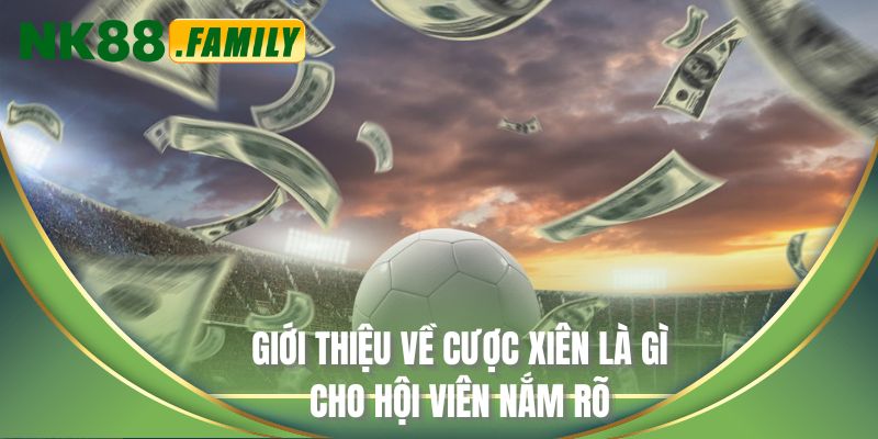 Giới thiệu về cược xiên là gì cho hội viên nắm rõ